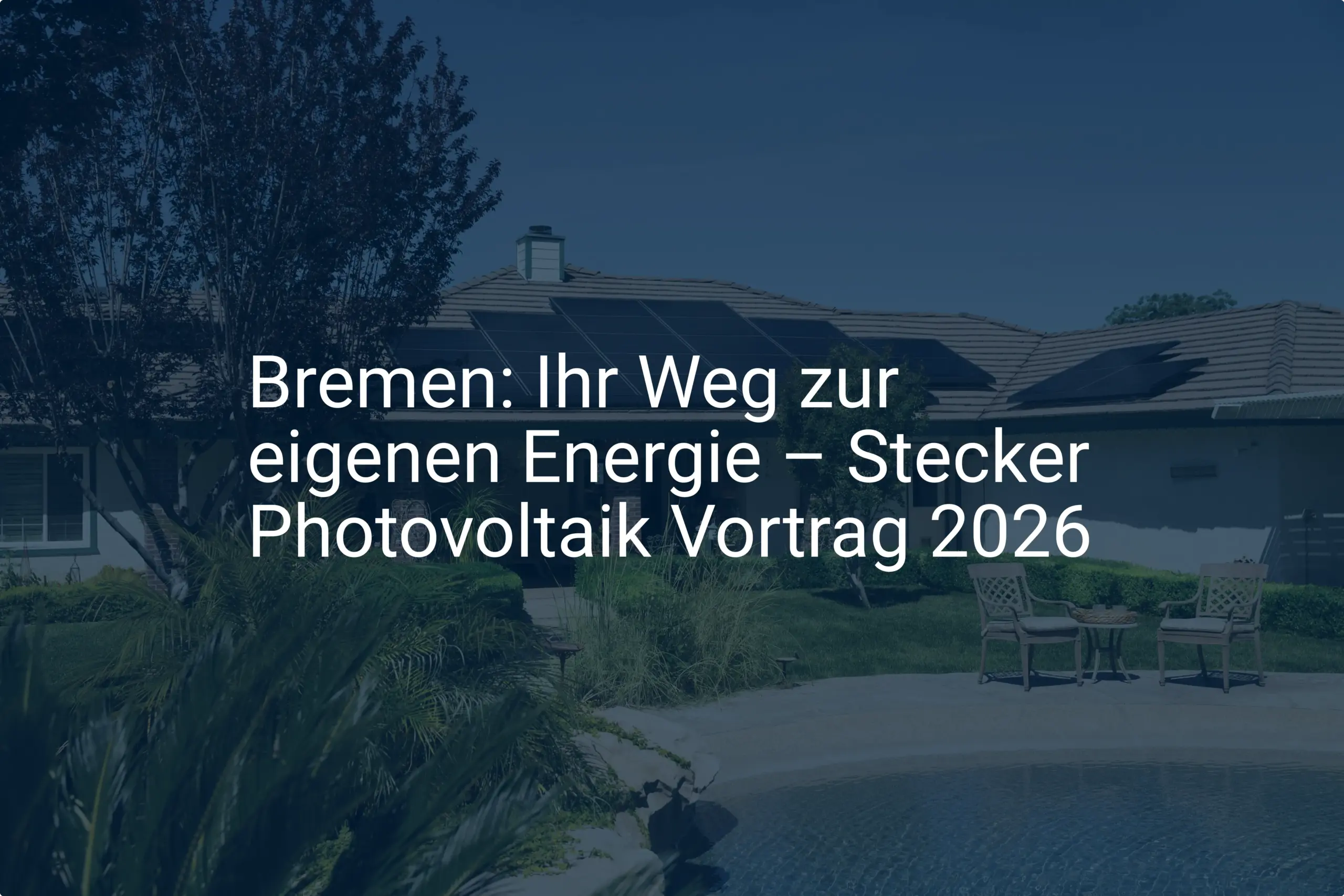 Bremen: Ihr Weg zur eigenen Energie – Stecker Photovoltaik Vortrag 2026