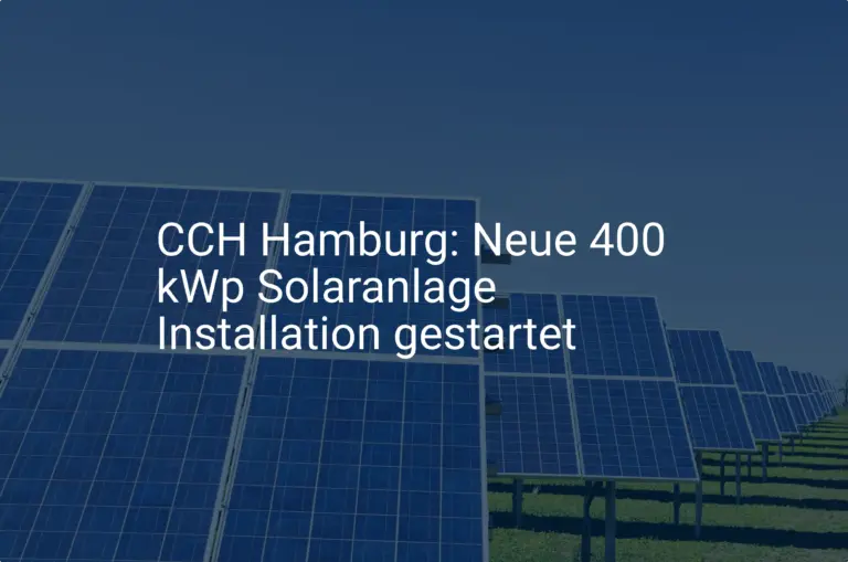 CCH Hamburg: Neue 400 kWp Solaranlage Installation gestartet