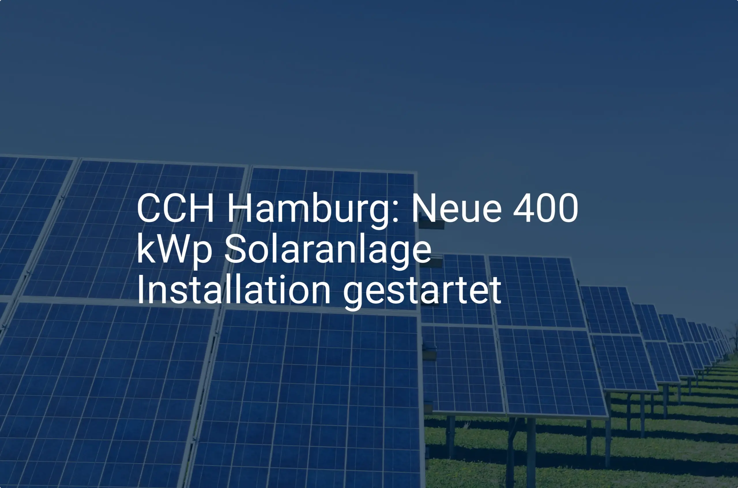 CCH Hamburg: Neue 400 kWp Solaranlage Installation gestartet