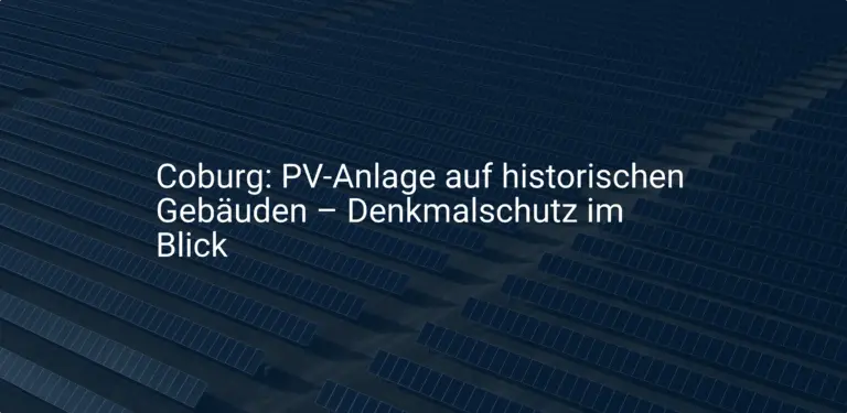 Coburg: PV-Anlage auf historischen Gebäuden – Denkmalschutz im Blick