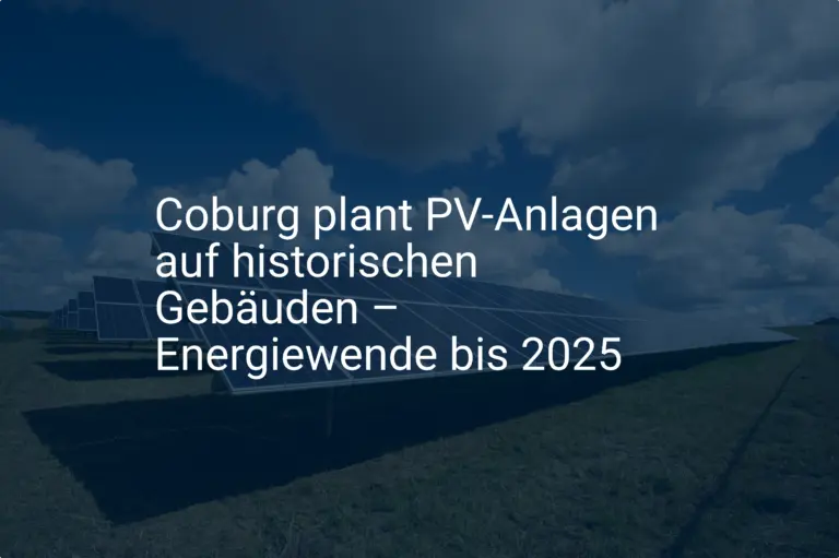 Coburg plant PV-Anlagen auf historischen Gebäuden – Energiewende bis 2025