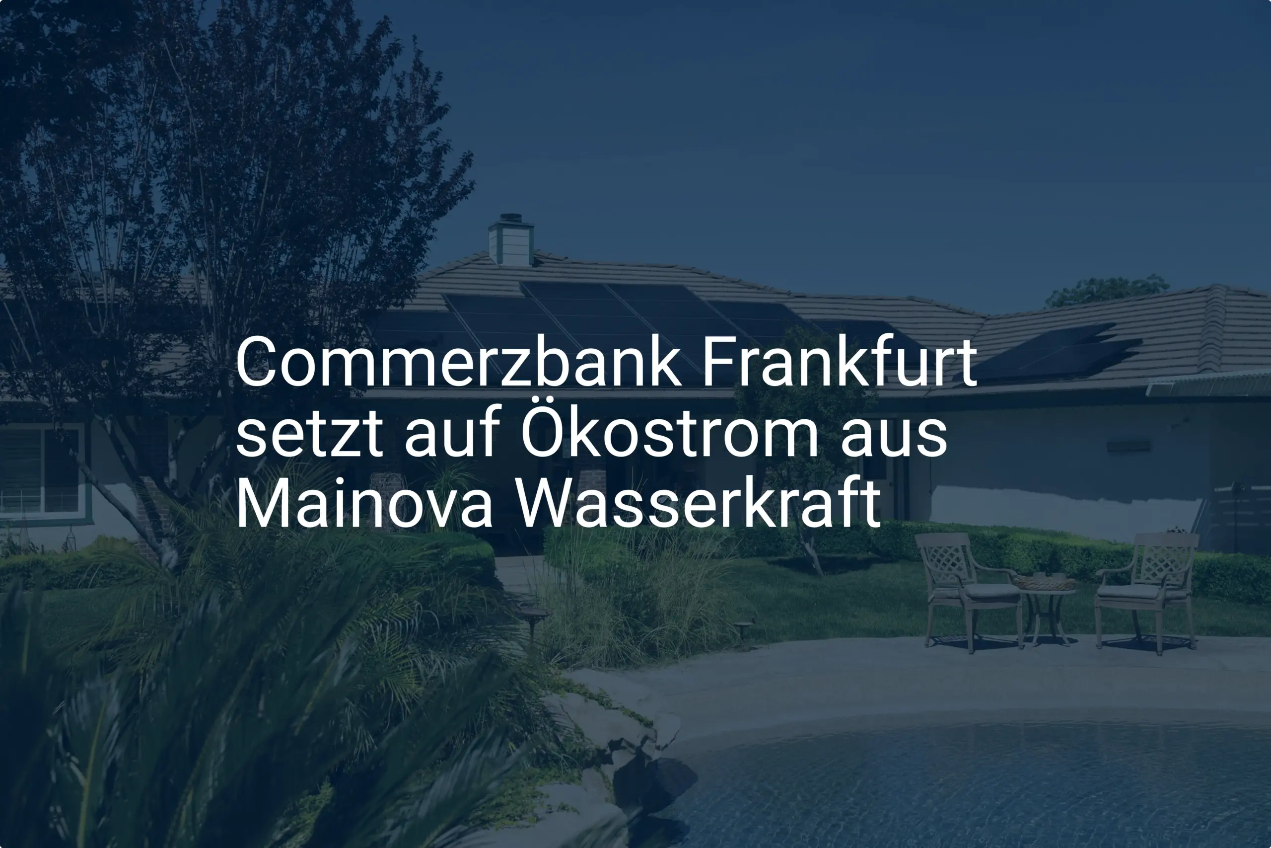 Commerzbank Frankfurt setzt auf Ökostrom aus Mainova Wasserkraft