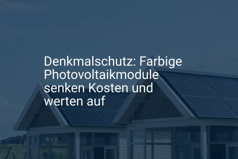 Denkmalschutz: Farbige Photovoltaikmodule senken Kosten und werten auf