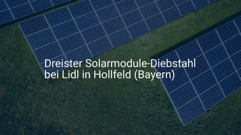 Dreister Solarmodule-Diebstahl bei Lidl in Hollfeld (Bayern)