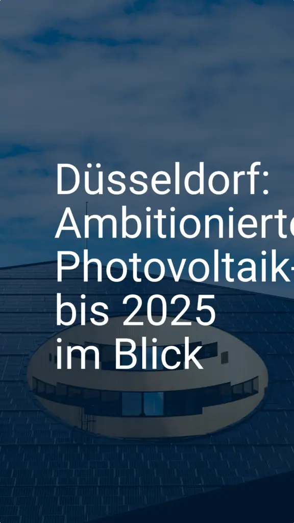 Düsseldorf: Ambitionierte Photovoltaik-Ausbauziele bis 2025 im Blick