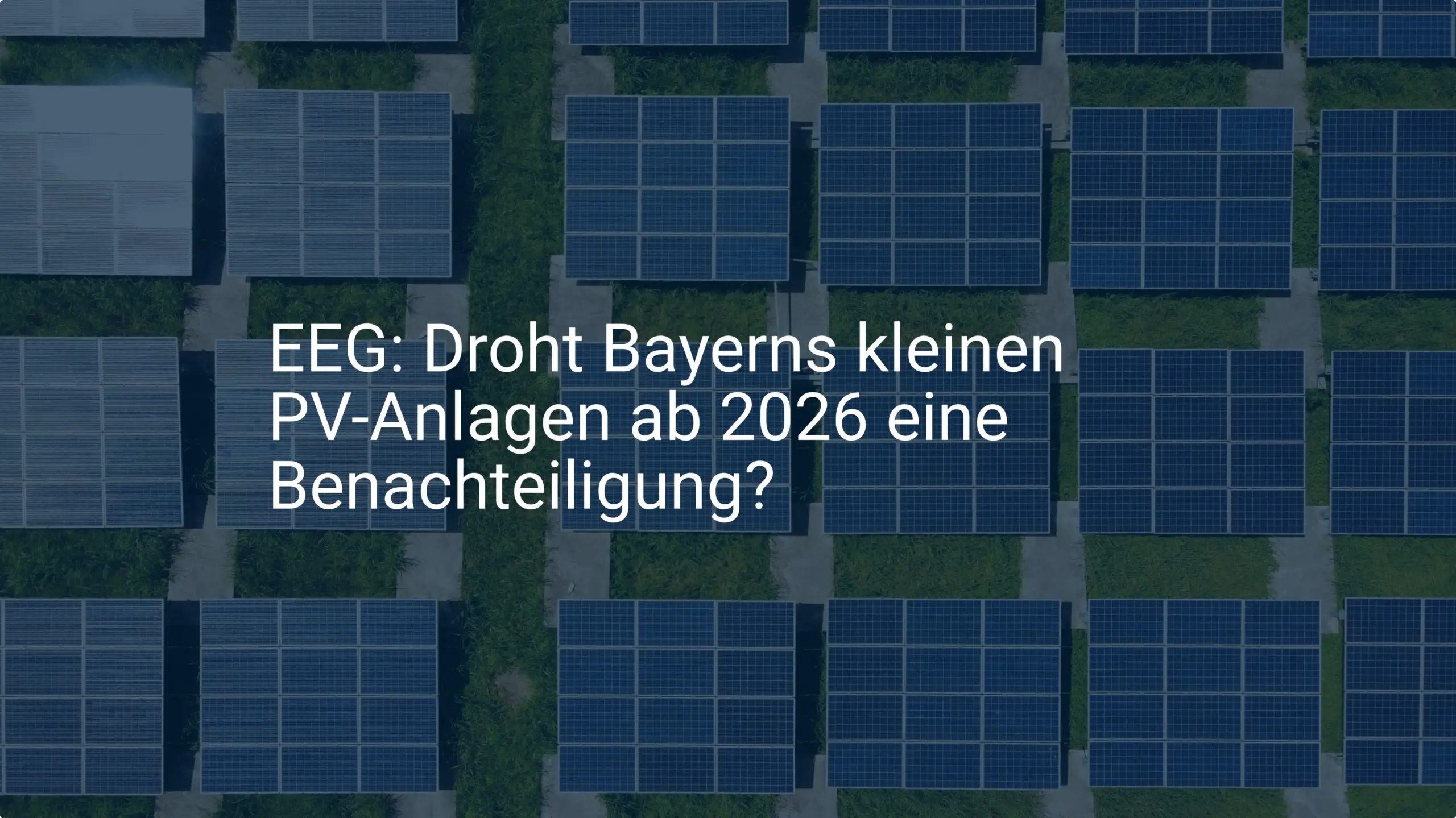 EEG: Droht Bayerns kleinen PV-Anlagen ab 2026 eine Benachteiligung?
