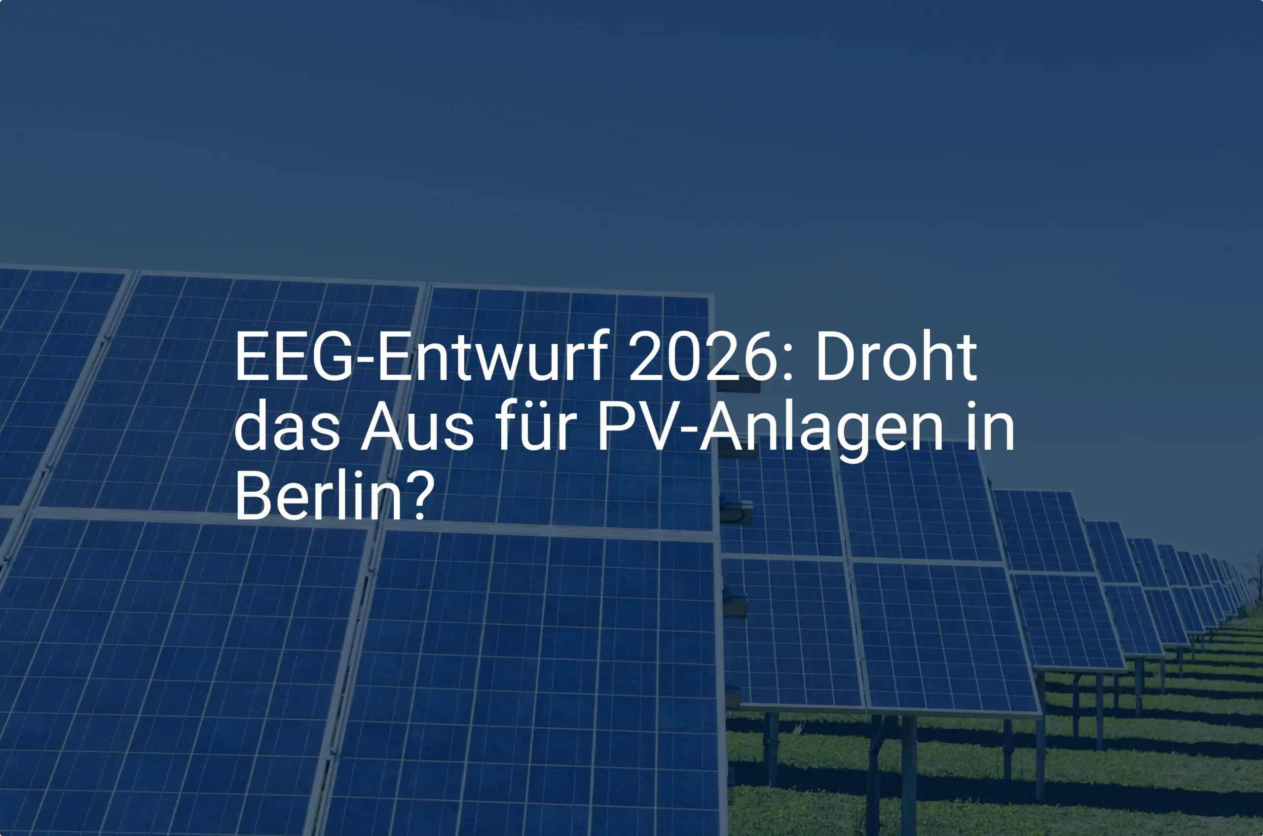EEG-Entwurf 2026: Droht das Aus für PV-Anlagen in Berlin?