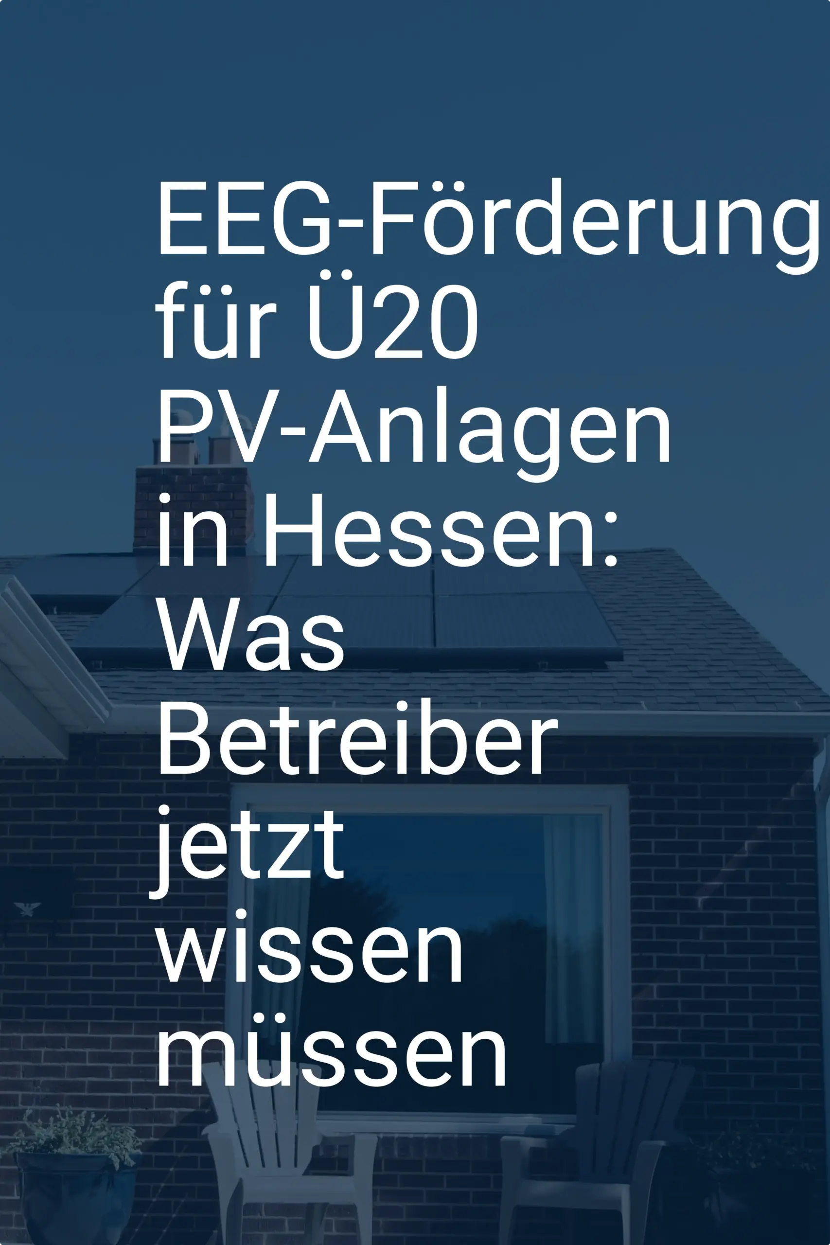 EEG-Förderung für Ü20 PV-Anlagen in Hessen: Was Betreiber jetzt wissen müssen