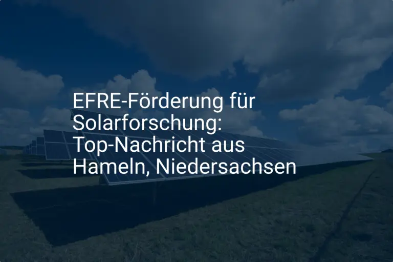 EFRE-Förderung für Solarforschung: Top-Nachricht aus Hameln, Niedersachsen