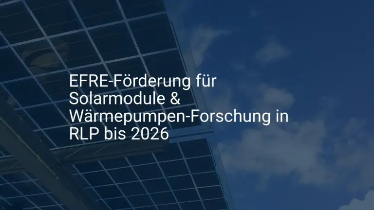 EFRE-Förderung für Solarmodule & Wärmepumpen-Forschung in RLP bis 2026
