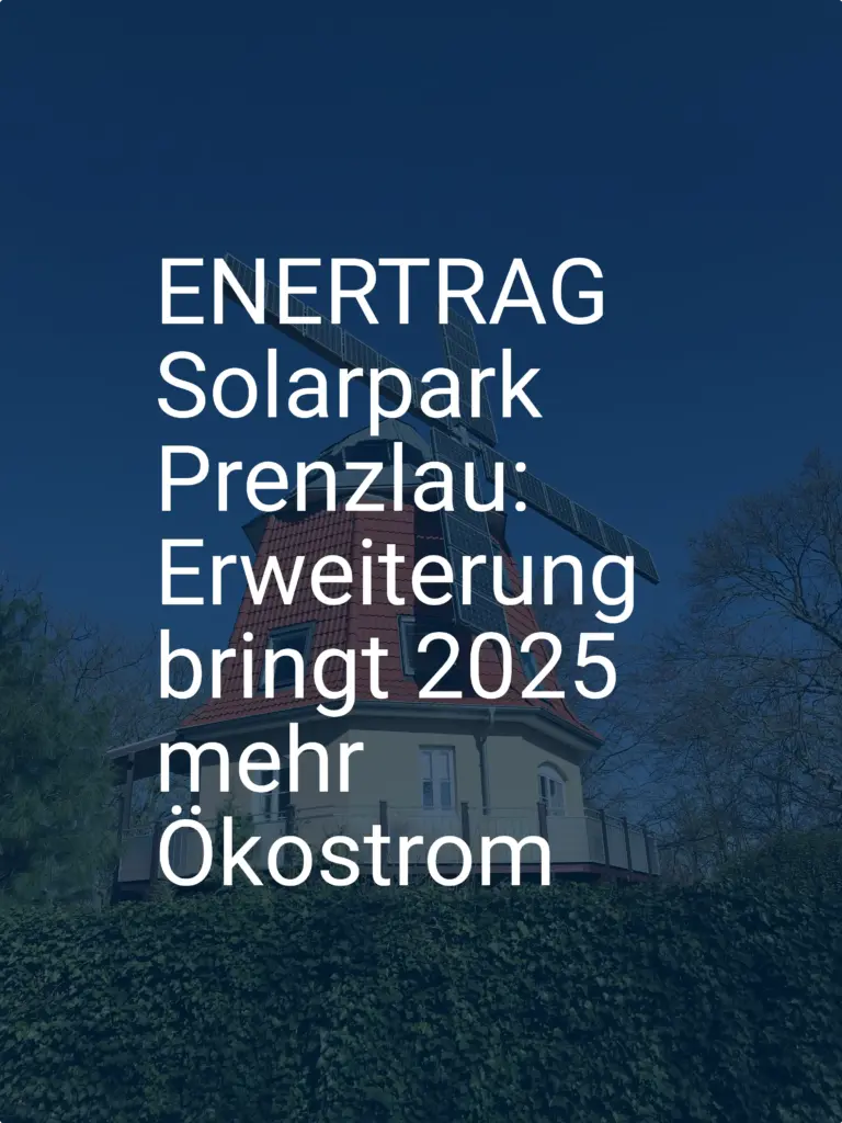 ENERTRAG Solarpark Prenzlau: Erweiterung bringt 2025 mehr Ökostrom