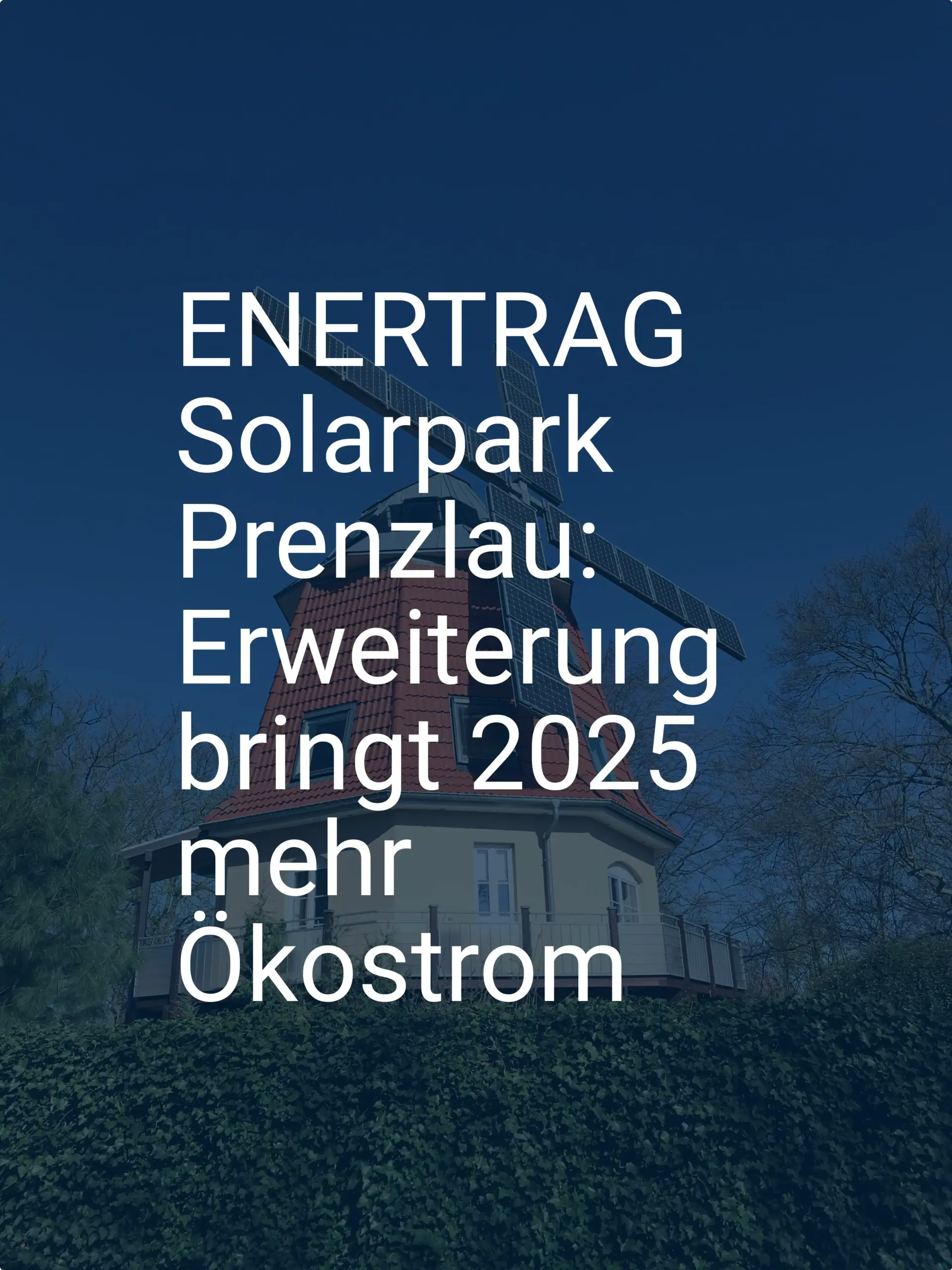 ENERTRAG Solarpark Prenzlau: Erweiterung bringt 2025 mehr Ökostrom