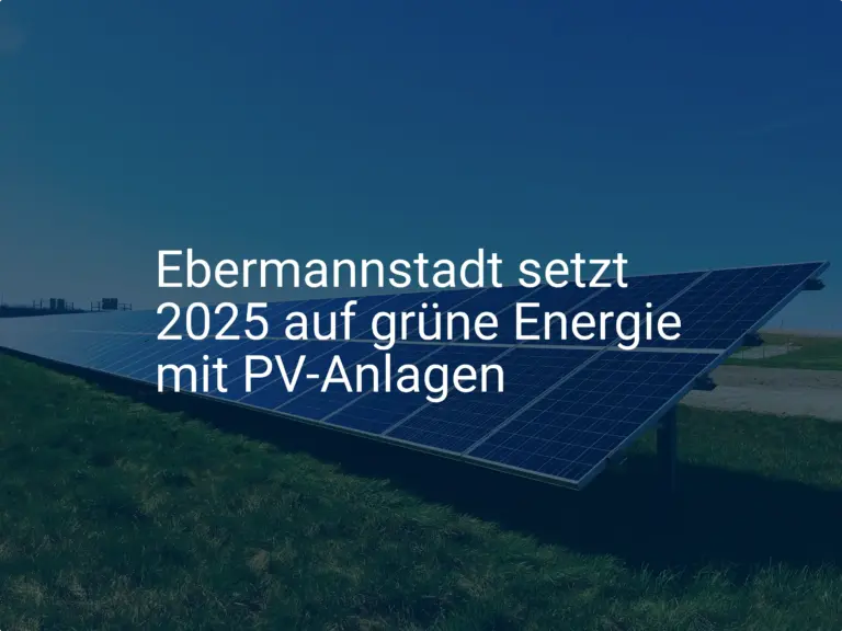 Ebermannstadt: Grüne Energie dank PV-Anlagen ab 2025 im Fokus