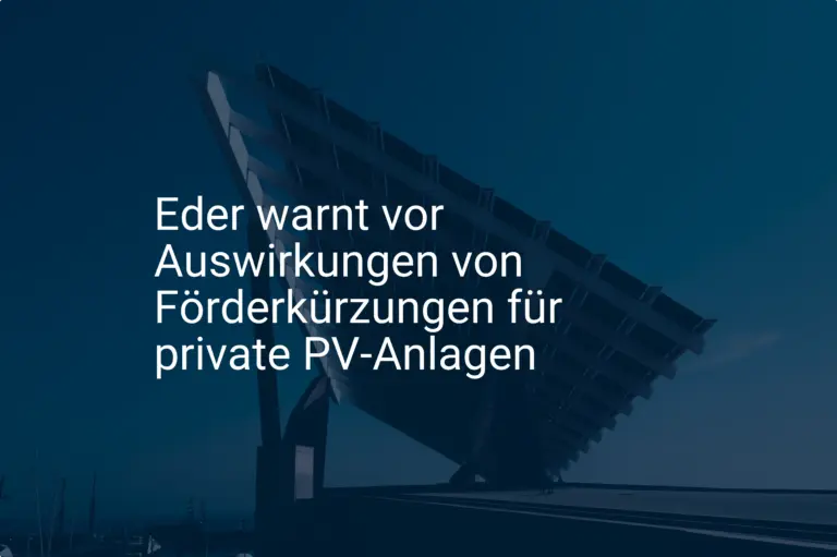 Eder warnt vor Auswirkungen von Förderkürzungen für private PV-Anlagen