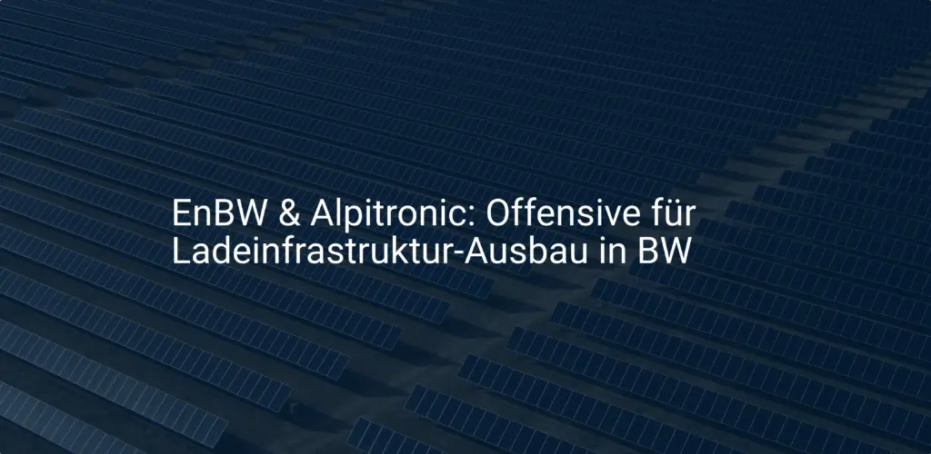 EnBW & Alpitronic: Offensive für Ladeinfrastruktur-Ausbau in BW
