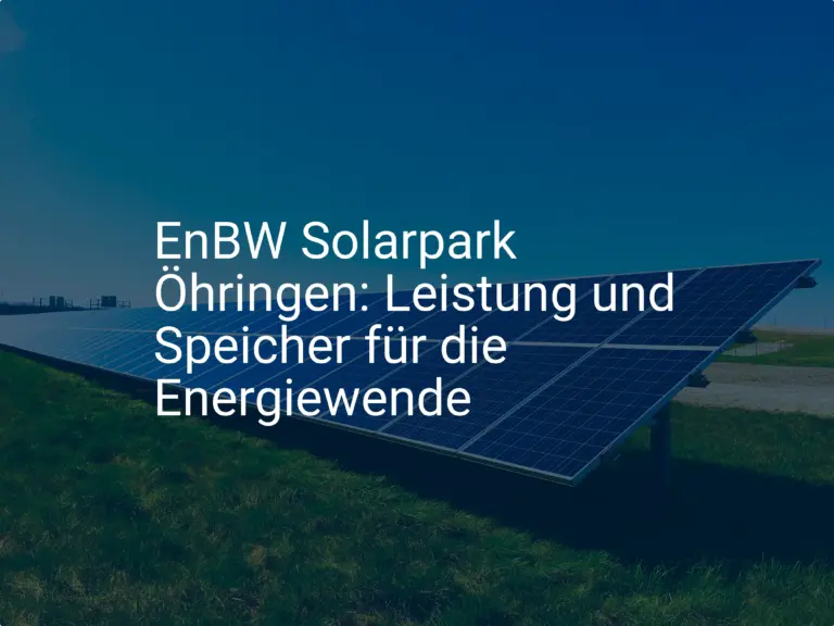 EnBW Solarpark Öhringen: Leistung und Speicher für die Energiewende