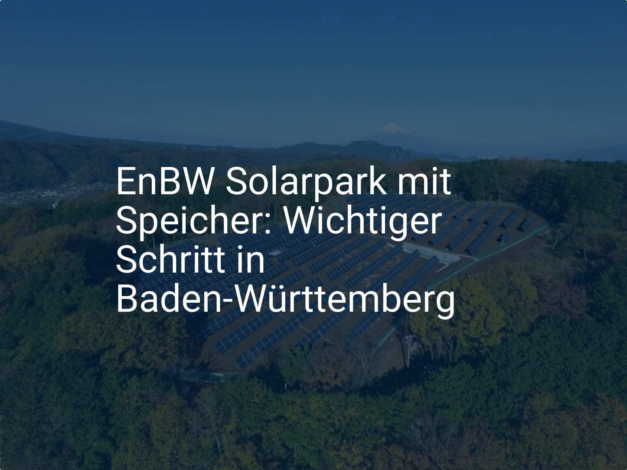 EnBW Solarpark mit Speicher: Wichtiger Schritt in Baden-Württemberg