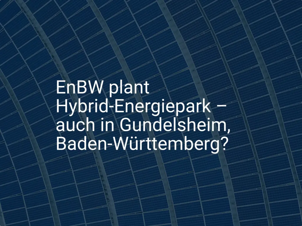 EnBW plant Hybrid-Energiepark – auch in Gundelsheim, Baden-Württemberg?