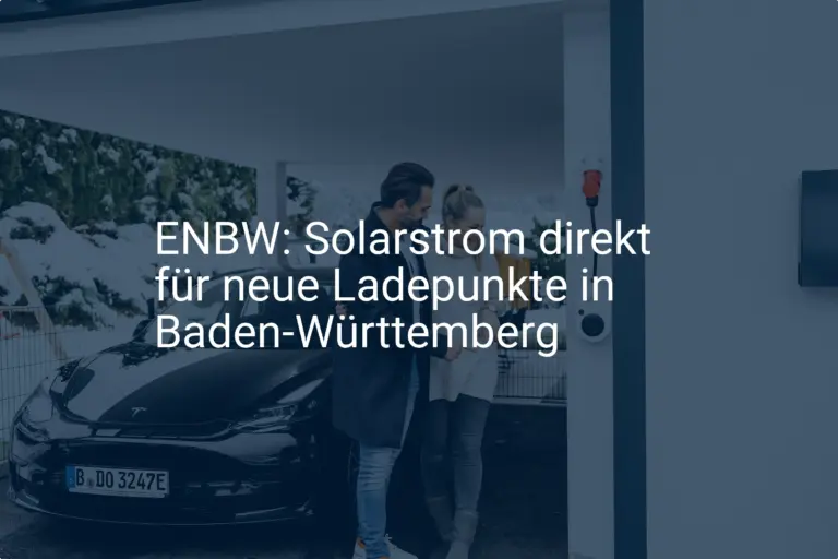 EnBW setzt auf Solarstrom für Ladepunkte in Baden-Württemberg