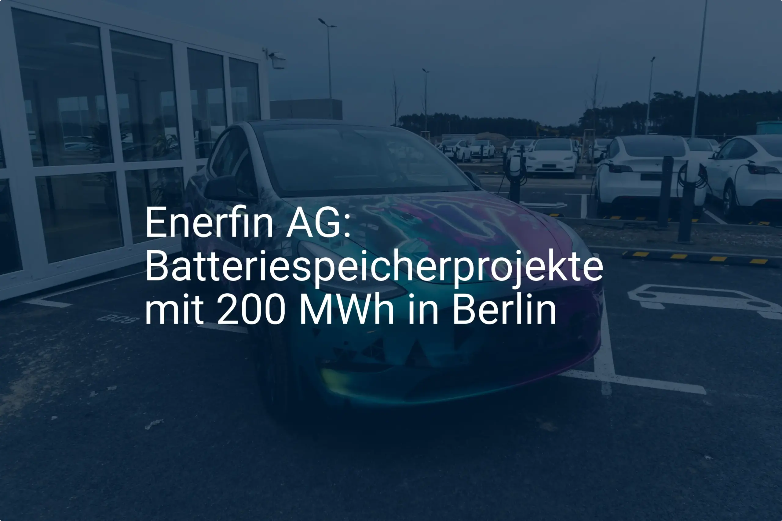 Enerfin: 200 MWh Batteriespeicherprojekte für Berlins Energiewende