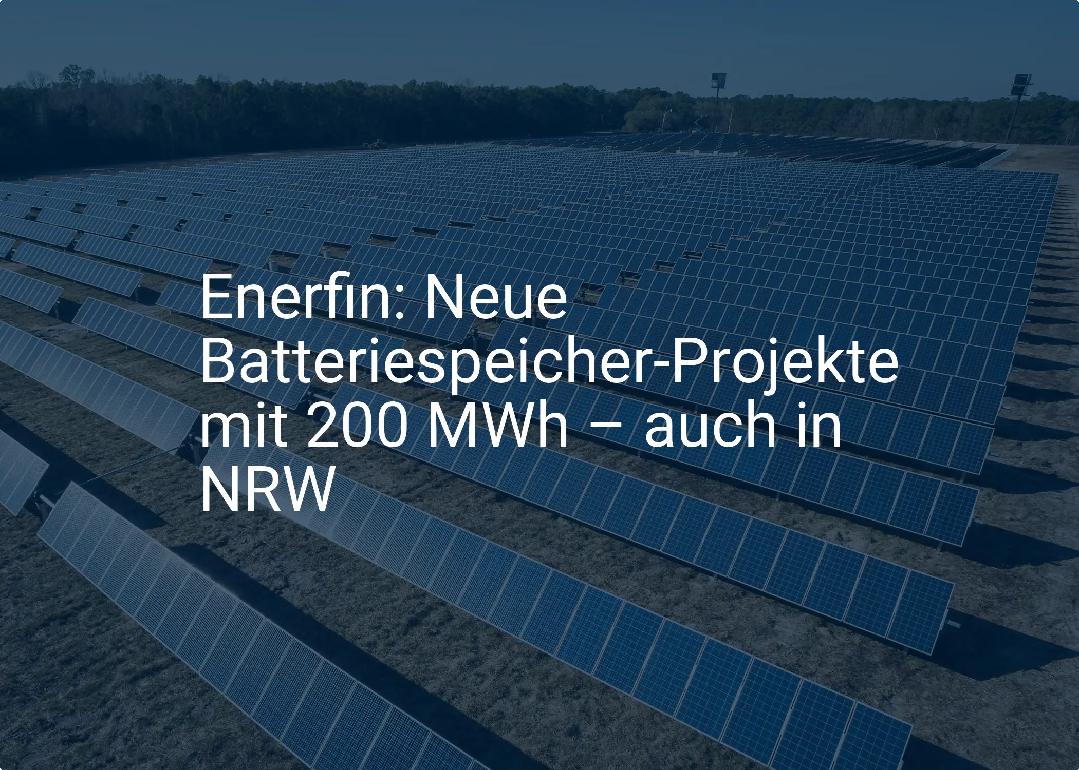 Enerfin: Neue Batteriespeicher-Projekte mit 200 MWh – auch in NRW
