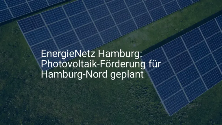 EnergieNetz Hamburg: Photovoltaik-Förderung für Hamburg-Nord geplant