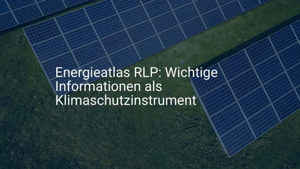 Energieatlas RLP: Wichtige Informationen als Klimaschutzinstrument