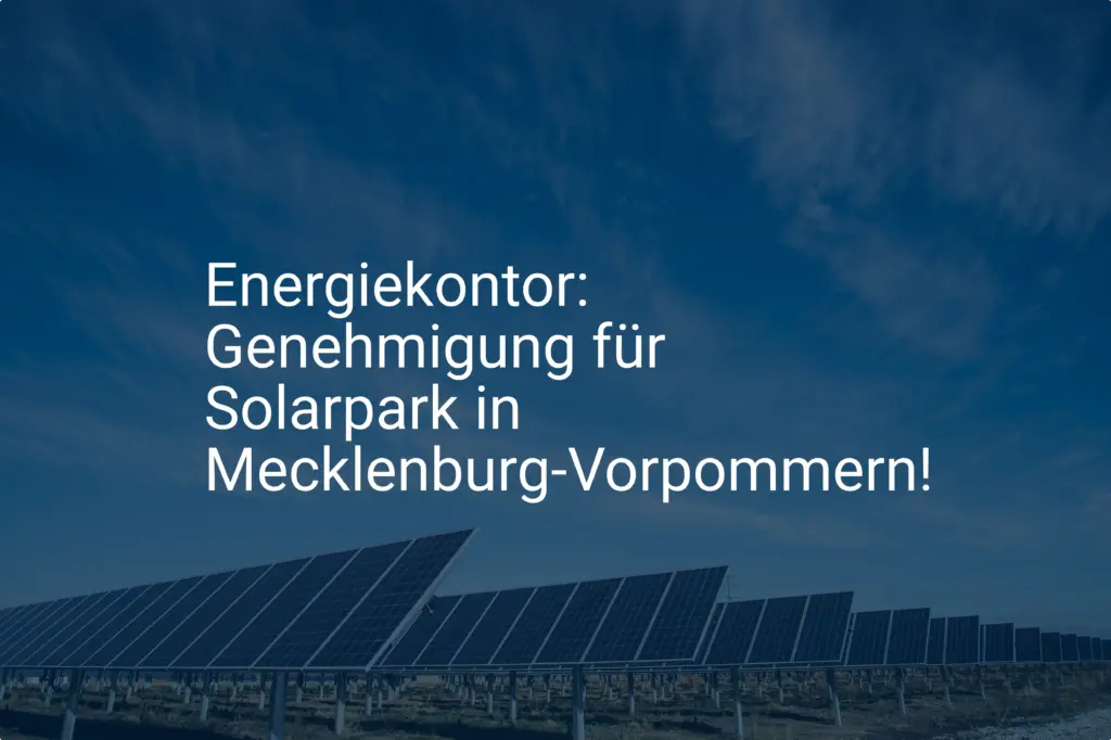 Energiekontor: Genehmigung für Solarpark in Mecklenburg-Vorpommern!