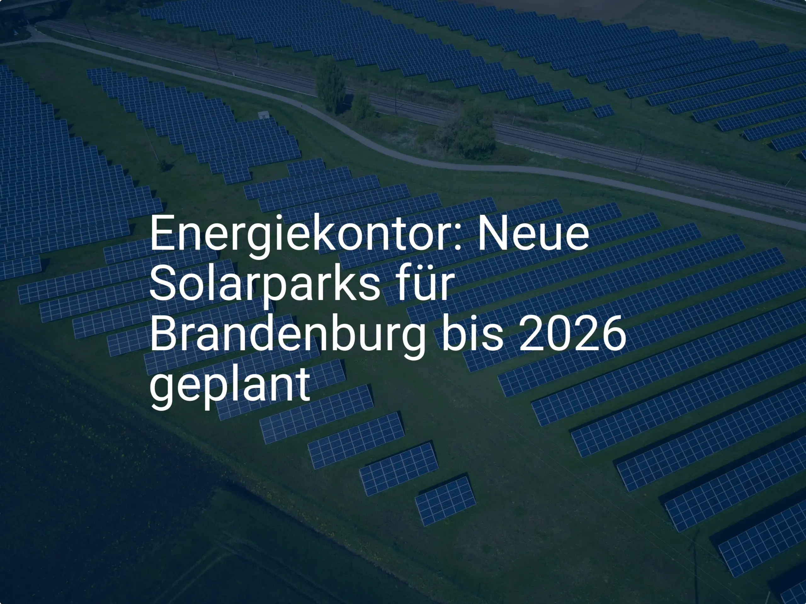 Energiekontor: Neue Solarparks für Brandenburg bis 2026 geplant
