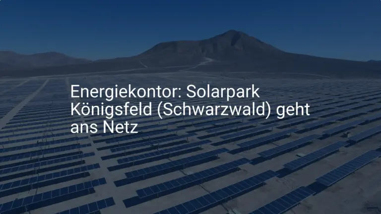 Energiekontor: Solarpark Königsfeld (Schwarzwald) geht ans Netz