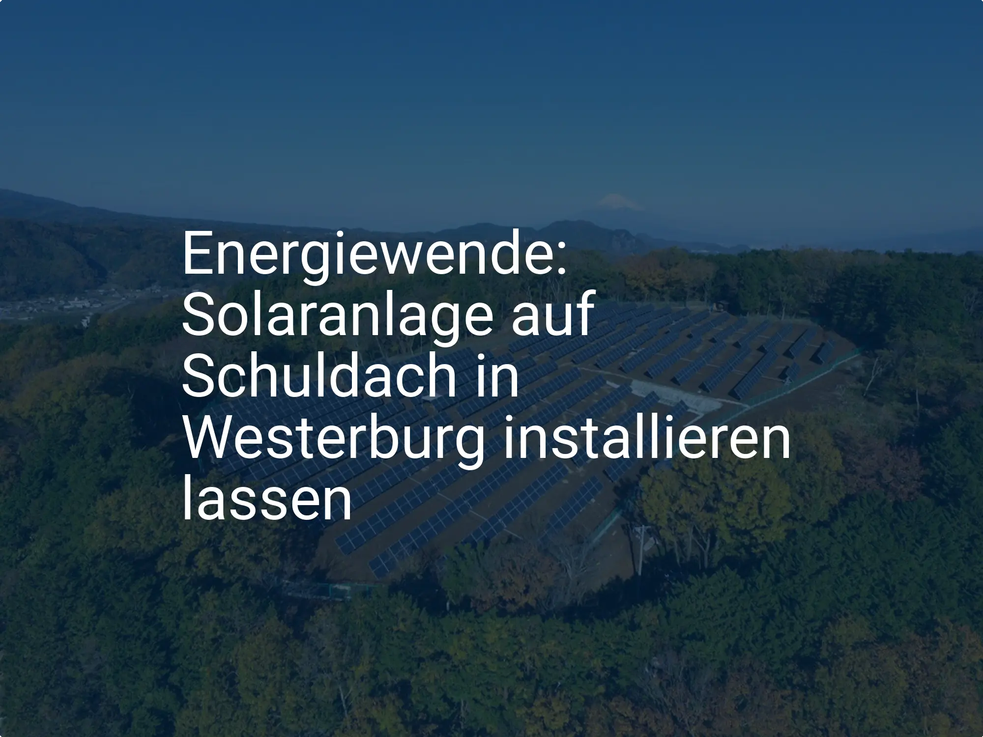 Energiewende: Solaranlage auf Schuldach in Westerburg installieren lassen