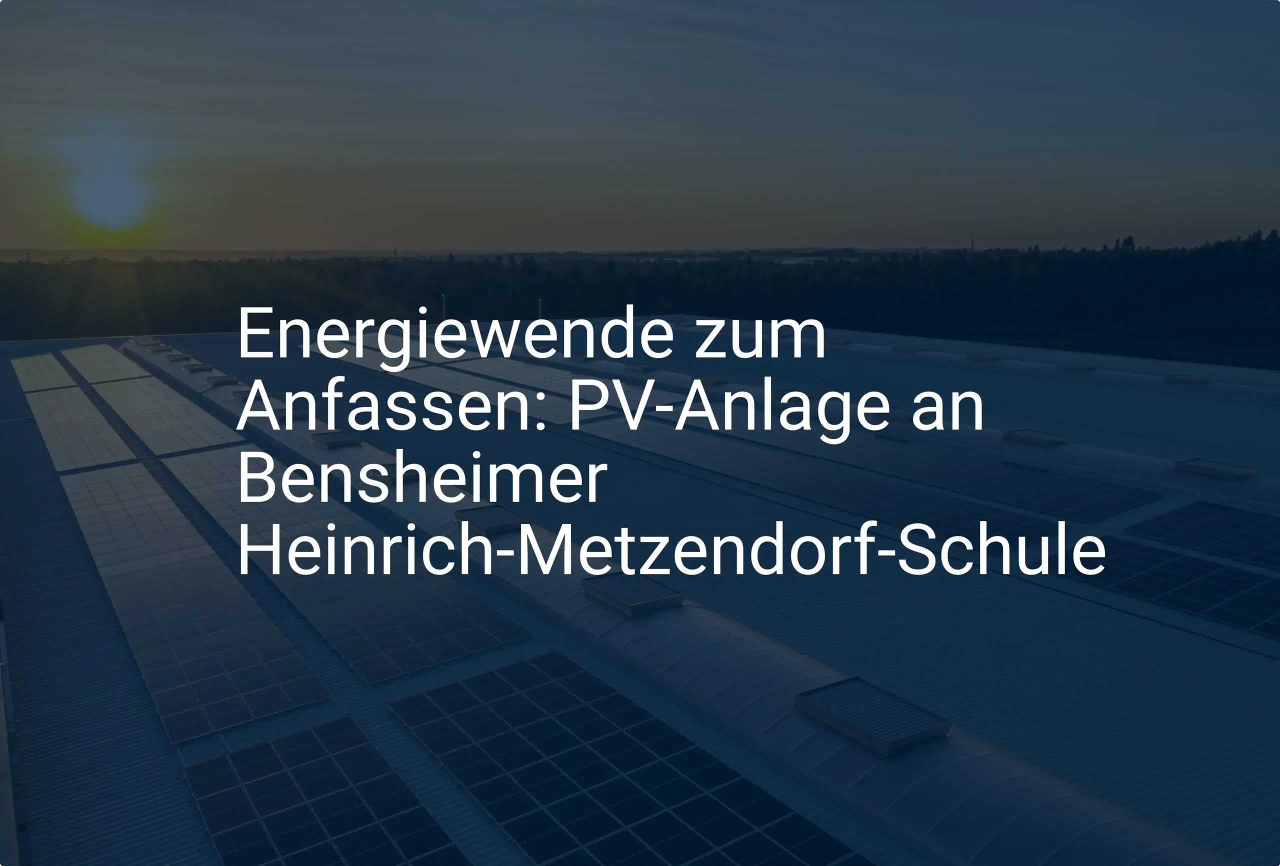 Energiewende zum Anfassen: PV-Anlage an Bensheimer Heinrich-Metzendorf-Schule