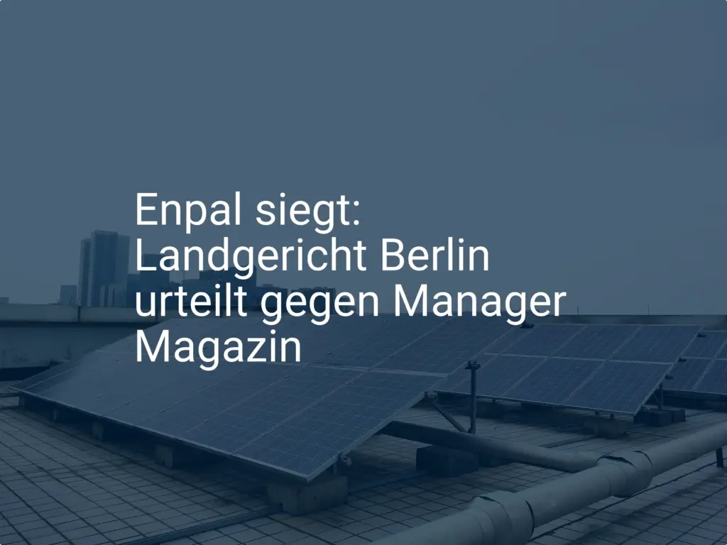 Enpal siegt: Landgericht Berlin urteilt gegen Manager Magazin