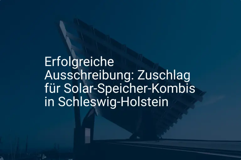 Erfolgreiche Ausschreibung: Zuschlag für Solar-Speicher-Kombis in Schleswig-Holstein
