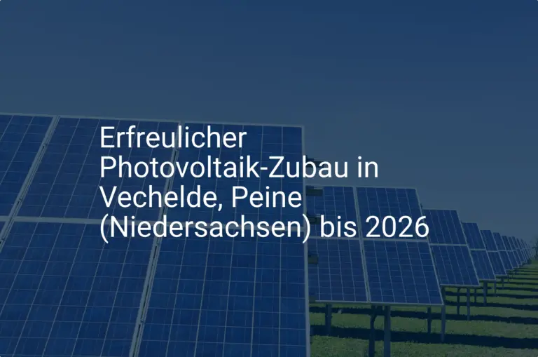 Erfreulicher Photovoltaik-Zubau in Vechelde, Peine (Niedersachsen) bis 2026