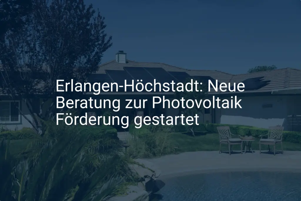 Erlangen-Höchstadt: Neue Beratung zur Photovoltaik Förderung gestartet