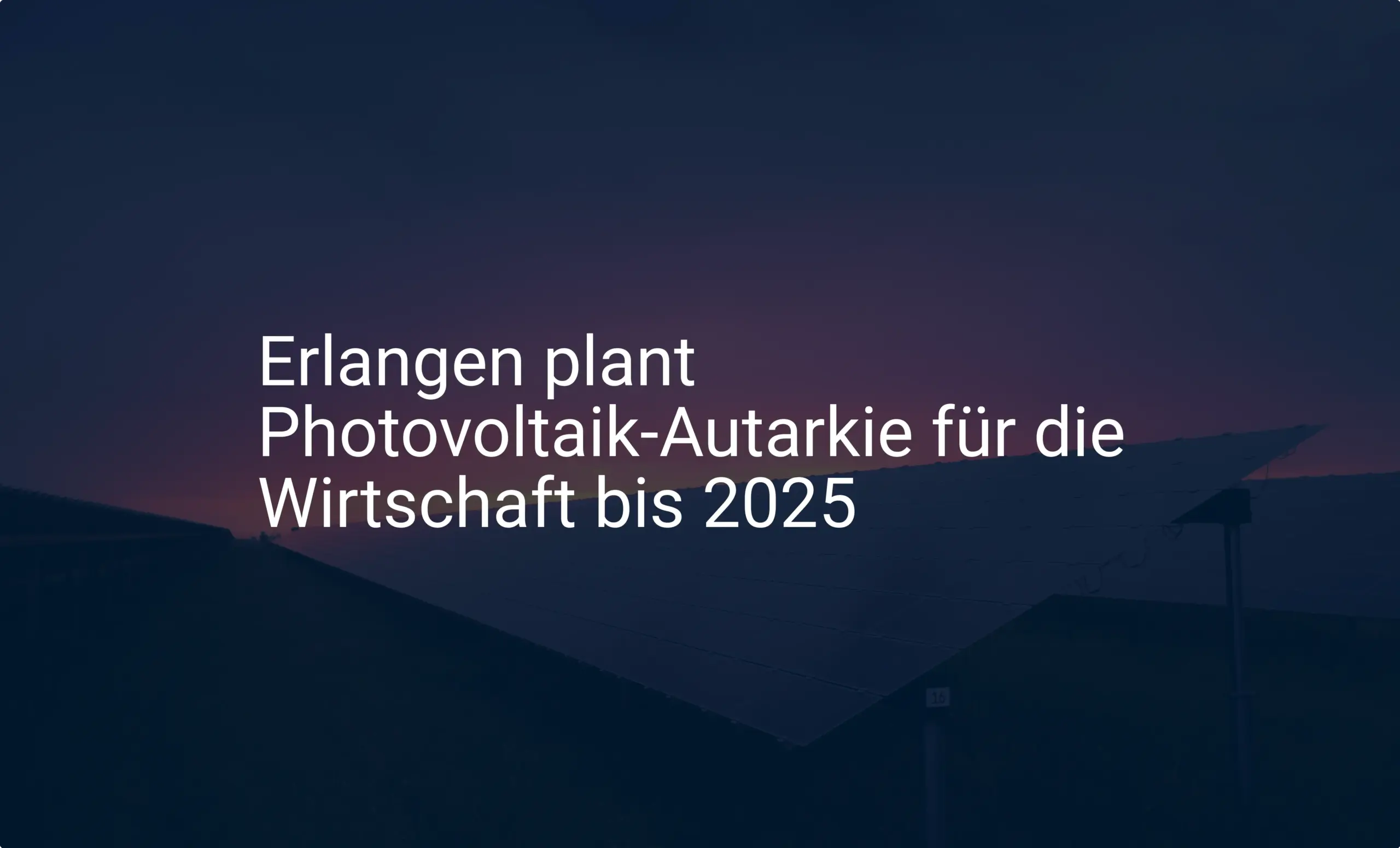 Erlangen plant Photovoltaik-Autarkie für die Wirtschaft bis 2025