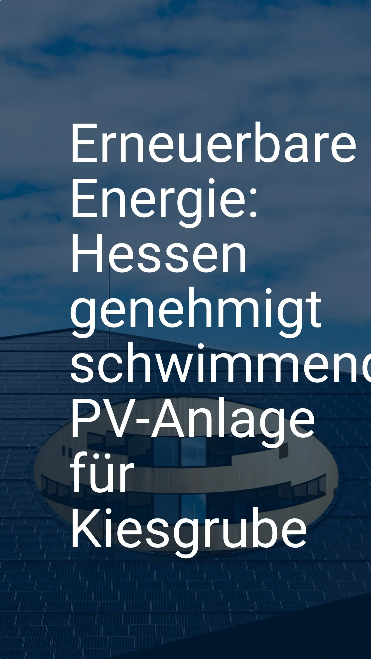 Erneuerbare Energie: Hessen genehmigt schwimmende PV-Anlage für Kiesgrube