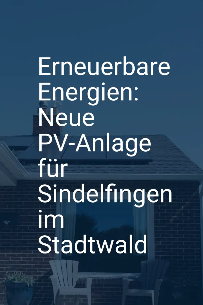 Erneuerbare Energien: Neue PV-Anlage für Sindelfingen im Stadtwald