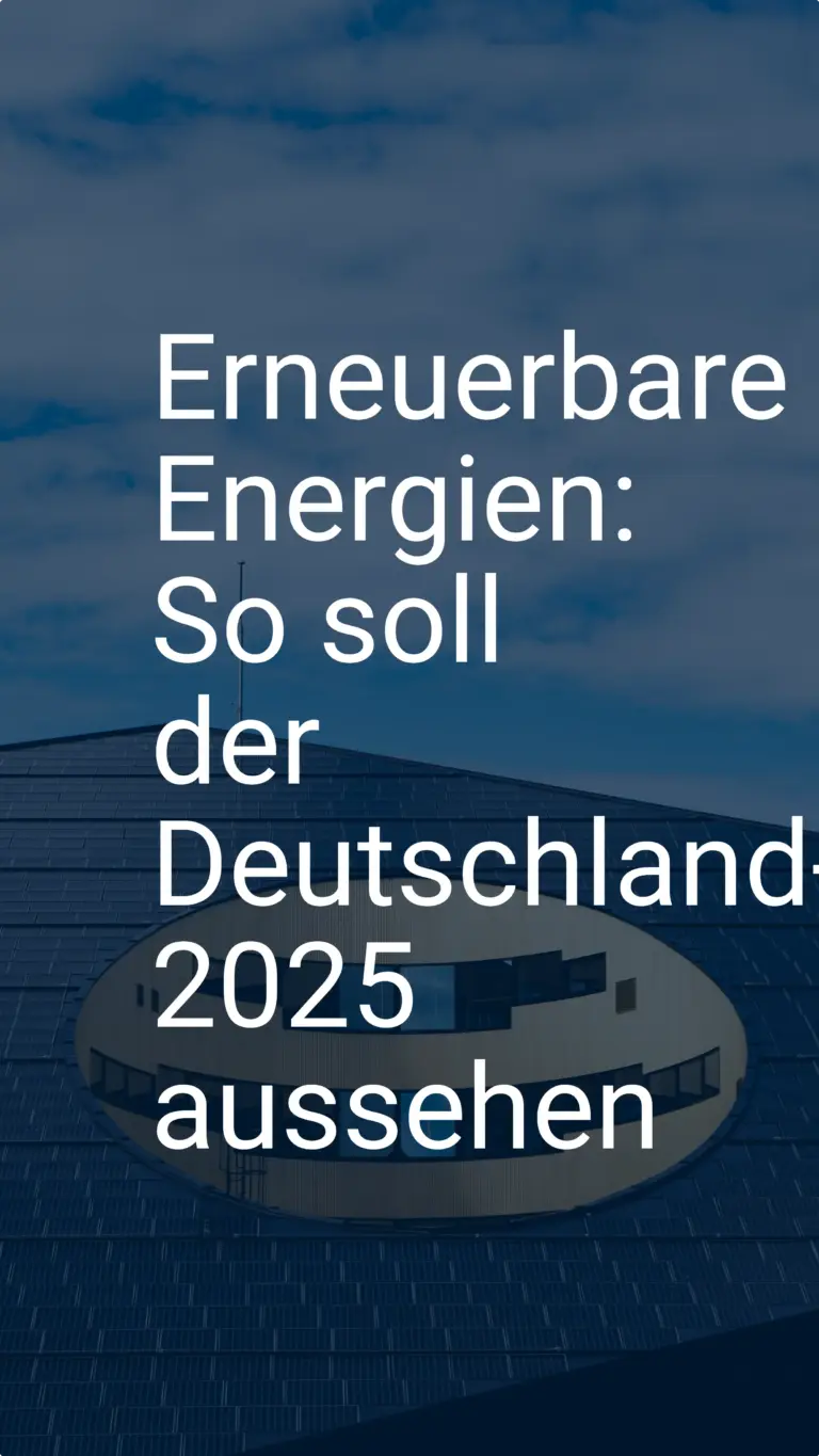 Erneuerbare Energien: So soll der Deutschland-Anteil 2025 aussehen
