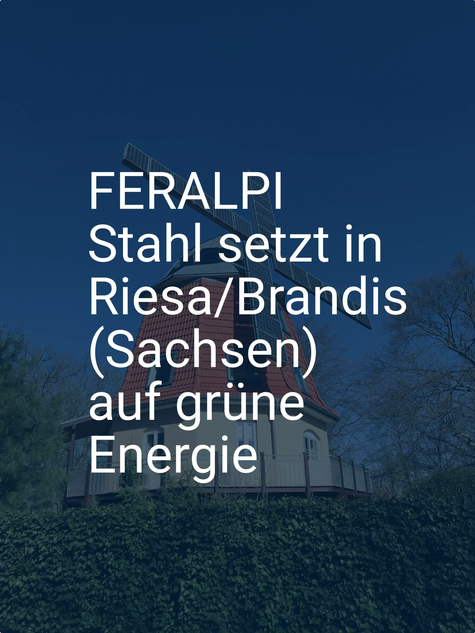 FERALPI Stahl setzt in Riesa/Brandis (Sachsen) auf grüne Energie