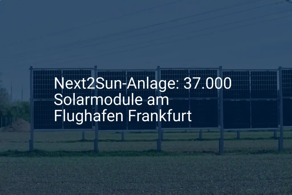 Flughafen Frankfurt setzt auf Next2Sun Anlage mit neuen Solarmodulen