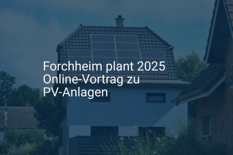 Forchheim: Wichtiger Online-Vortrag 2025 zur neuen PV-Anlagen-Pflicht