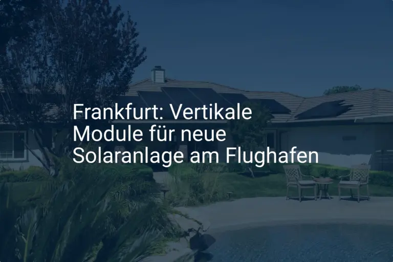 Frankfurt: Vertikale Module für neue Solaranlage am Flughafen