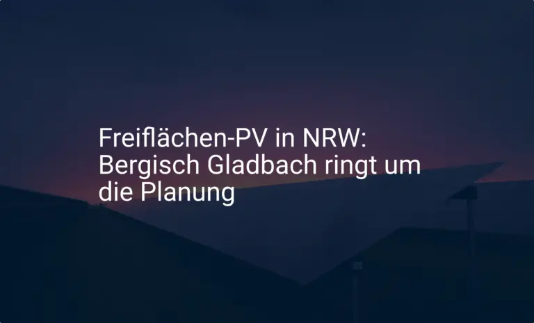 Freiflächen-PV in NRW: Bergisch Gladbach ringt um die Planung