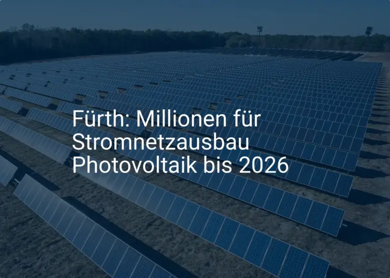 Fürth: Millionen für Stromnetzausbau Photovoltaik bis 2026