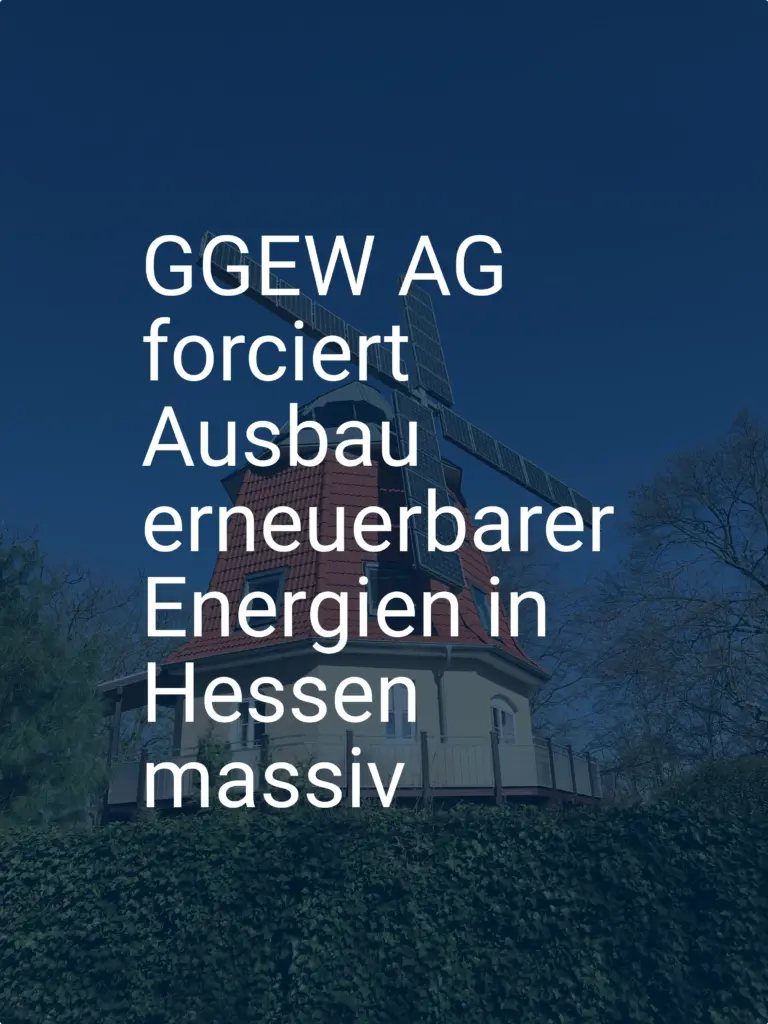 GGEW AG forciert Ausbau erneuerbarer Energien in Hessen massiv