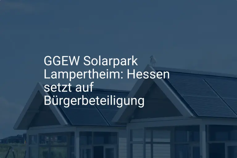 GGEW Solarpark Lampertheim: Hessen setzt auf Bürgerbeteiligung