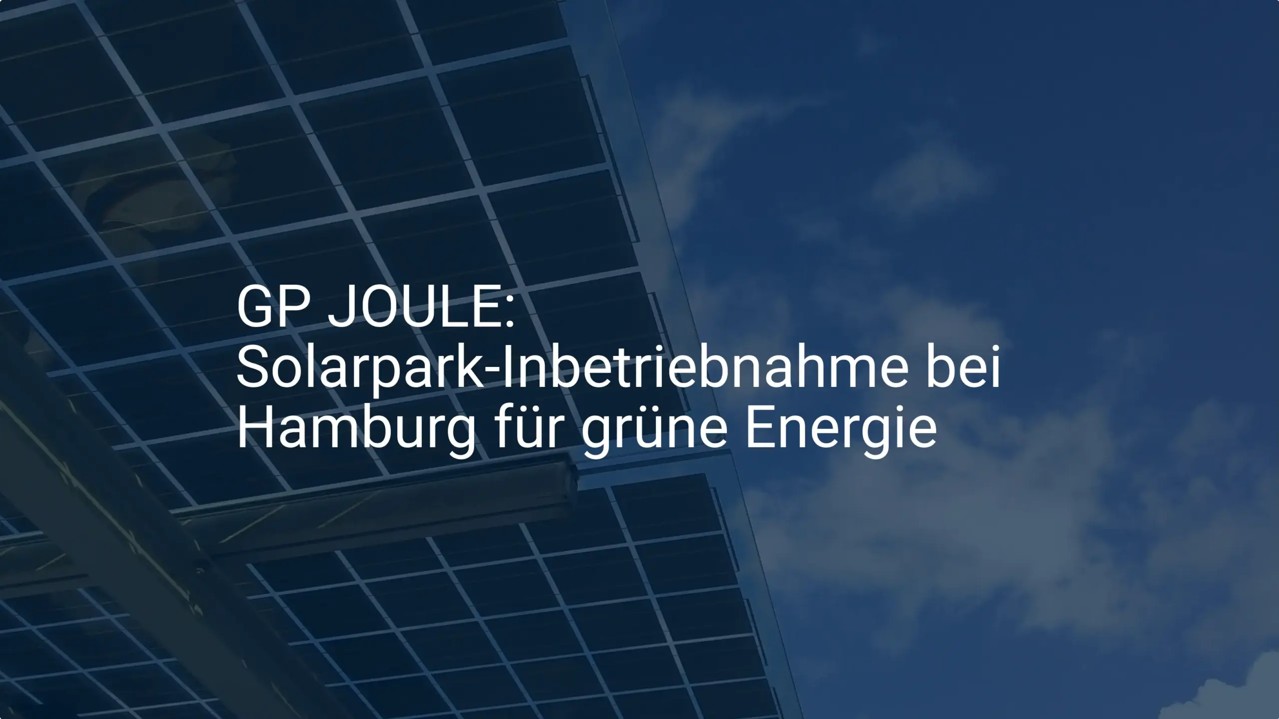 GP JOULE: Solarpark-Inbetriebnahme bei Hamburg für grüne Energie