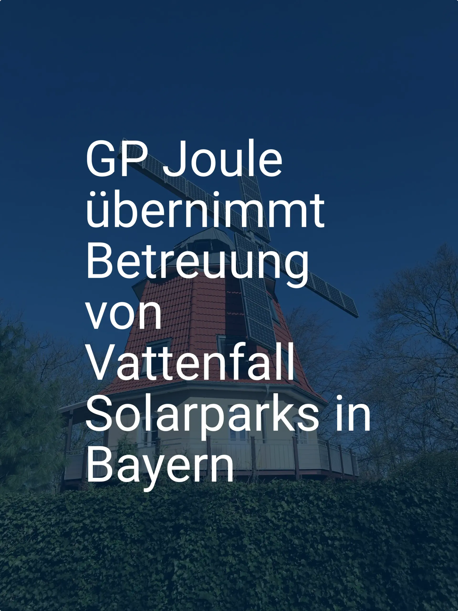 GP Joule übernimmt Betreuung von Vattenfall Solarparks in Bayern